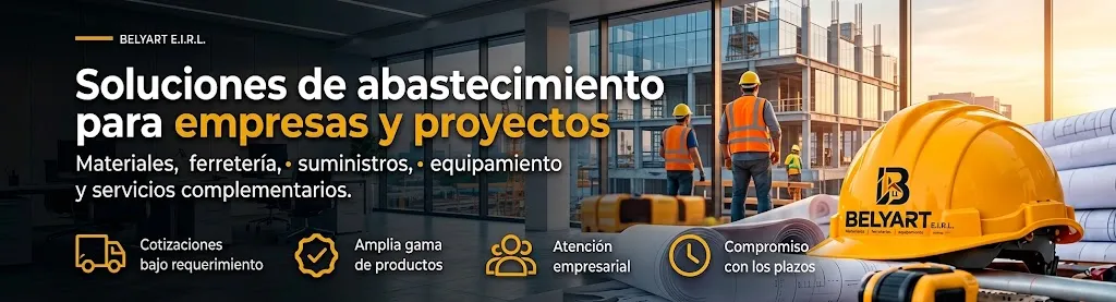 BELYART E.I.R.L. — Soluciones de abastecimiento para empresas y proyectos: materiales, ferretería, suministros, equipamiento y servicios complementarios.